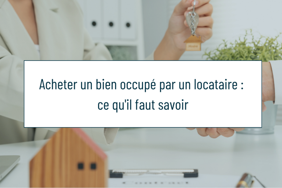 Achat d'un bien occupé en Belgique : guide pratique (2026)