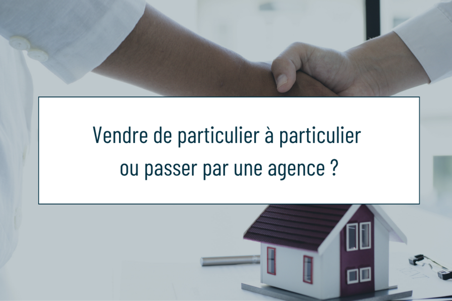 Vendre de particulier à particulier ou passer par une agence ? Le comparatif honnête pour vendre en Wallonie (2026)